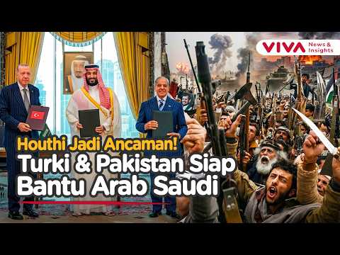 Turki Siap Bantu Arab Saudi Hadapi Houthi? Pakta Mekkah Mulai Bergerak