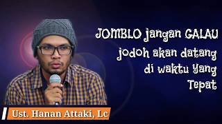 Download lagu Jomblo jangan galau, jodoh akan datang di waktu yang tepat - Ust. Hanan Attaki, Lc mp3 Download lagu Jomblo jangan galau, jodoh akan datang di waktu yang tepat - Ust. Hanan Attaki, Lc mp3