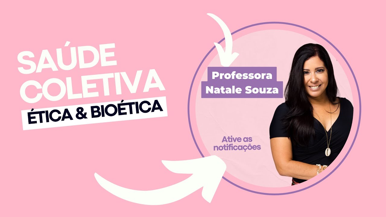 Ética e Bioética - Professora Natale Souza