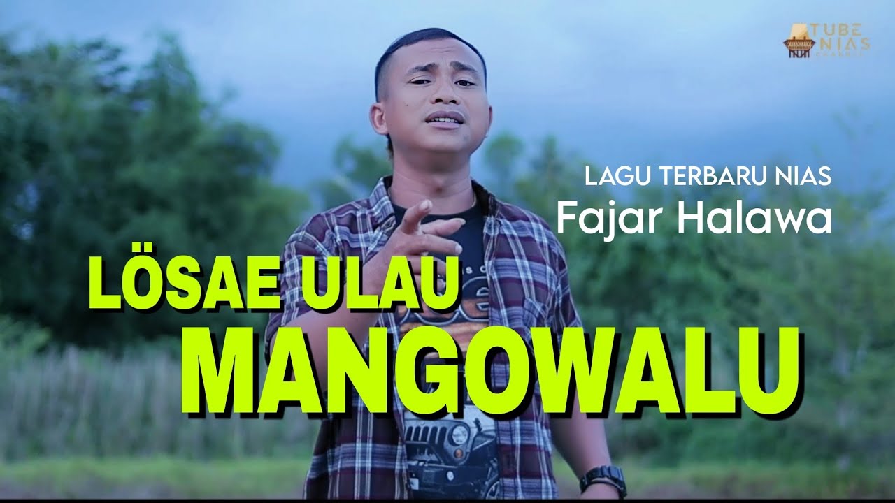 Lirik Lagu Nias Losae Ulau Mangowalu - Fajar Halawa