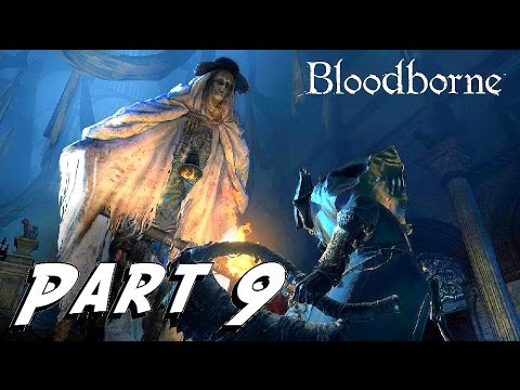 Bloodborne - Game Walkthrough - Part 9 - GRAND CHAPEL - (PlayStation4) [HD]