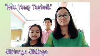 Download lagu Silitonga Siblings | Kau Yang Terbaik (Maria Calista ft. Michael Joe) mp3