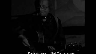 Dirty old man -  cover Neil Young by francesc rodríguez molinet - &quot;Second hand songs&quot;