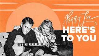 "Here's to You" (Official Video) - Peggy Lee