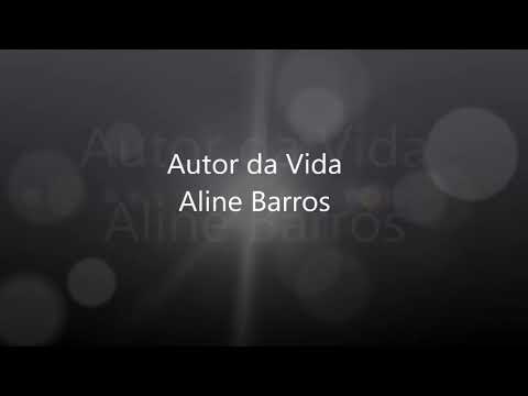 Autor da Vida - Aline Barros (Play back)