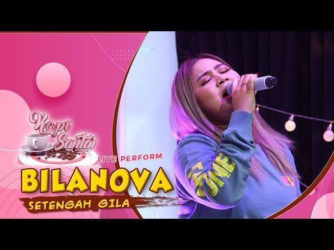 Bilanova - Setengah Gila | LIVE AT KOPI SANTAI