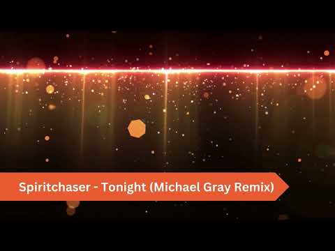 Spiritchaser "Tonight" (Michael Gray Remix)