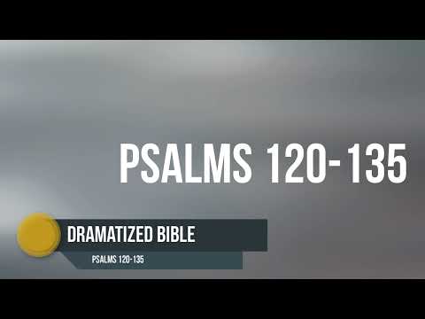 Dramatized Bible - Psalms 120-135