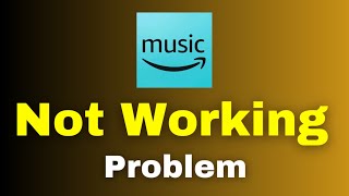 Download lagu Amazon Music Not Working Problem | Fix Not Opening Amazon Music App Problem Solve mp3 Download lagu Amazon Music Not Working Problem | Fix Not Opening Amazon Music App Problem Solve mp3
