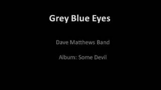 Grey Blue Eyes - Dave Matthews