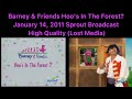Barney Friends Hoo S In The Forest January 14 2011 Sprout Broadcast High Quality Lost Media