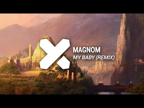 Magnom - My Baby ft. Joey B (Nick William, Some-1-Else Rainflip)