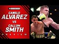 Canelo Alvarez vs Callum Smith Preview: Callum is out for revenge for his brother | CBS Sports HQ
