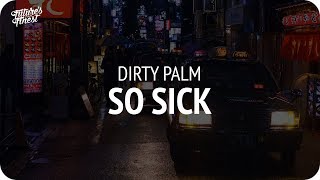 Dirty Palm - So Sick