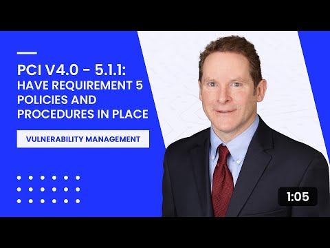 PCI v4.0 - 5.1.1:  Have Requirement 5 Policies and Procedures In Place