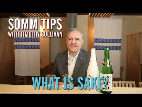 What is Sake? - Somm Tips with Timothy Sullivan of Urban Sake