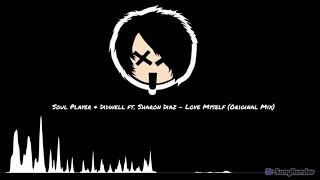 Download lagu Soul Player & Didwell ft. Sharon Diaz - Love Myself  (Original Mix) mp3