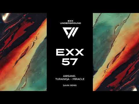 Airsand, TuraniQa - Miracle (Savin Remix) #Indiedance #ExxUnderground