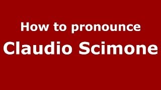 How to pronounce Claudio Scimone