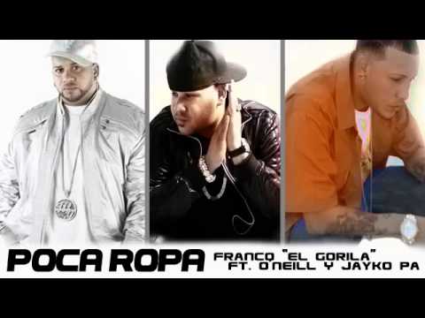 Poca Ropa   Franco El Gorila Ft O'Neill  Jayko Pa Prod By Jeffra NEW  Reggaeton 2011