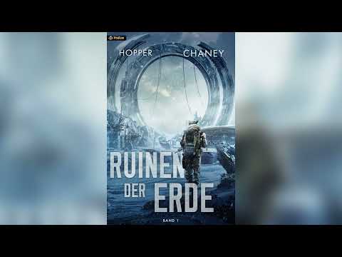 Ruinen der Erde von Christopher Hopper (Teil 1) - Science Fiction Hörbuch