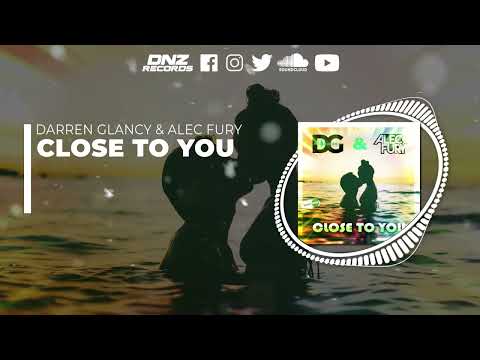 DNZF1287 // DARREN GLANCY & ALEC FURY - CLOSE TO YOU (Official Video DNZ Records)