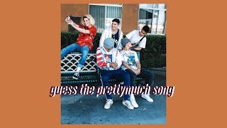 Guess The PRETTYMUCH Song