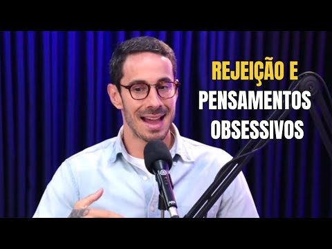 REJECTION AND OBSESSIVE THOUGHTS - Thomas Schultz