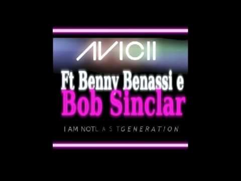 Avicii ft Benny benassi e Bob sinclair- I Am Not Last Generation (Ξlettra Mashup)