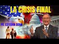 viviendo cerca de la gran Crisis  final Pr. Esteban Bohr