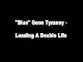 Blue Gene Tyranny - Leading a Double Life