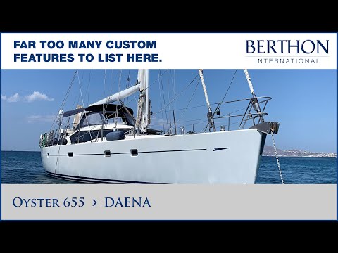 [OFF MARKET] Oyster 655 (DAENA), with Sue Grant - Yacht for Sale - Berthon International