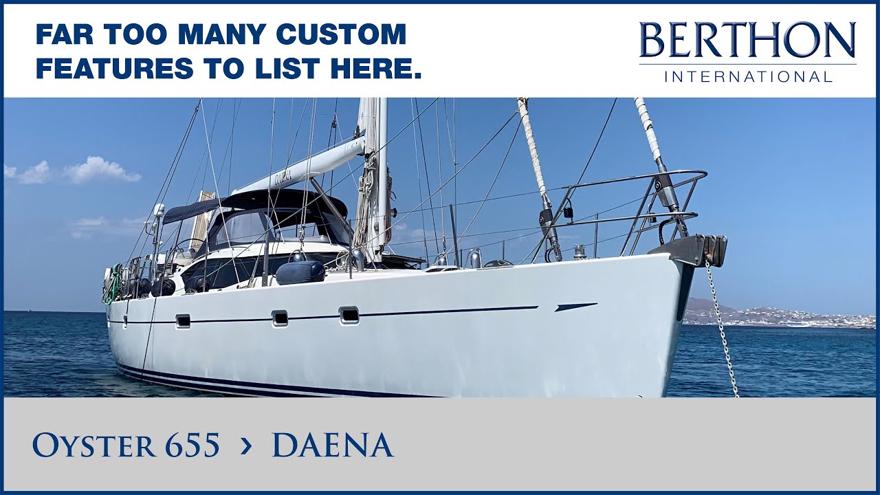 [OFF MARKET] Oyster 655 (DAENA), with Sue Grant - Yacht for Sale - Berthon International