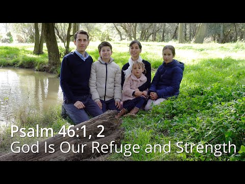 God Is Our Refuge and Strength - Psalm 46:1, 2 - Scripture Song