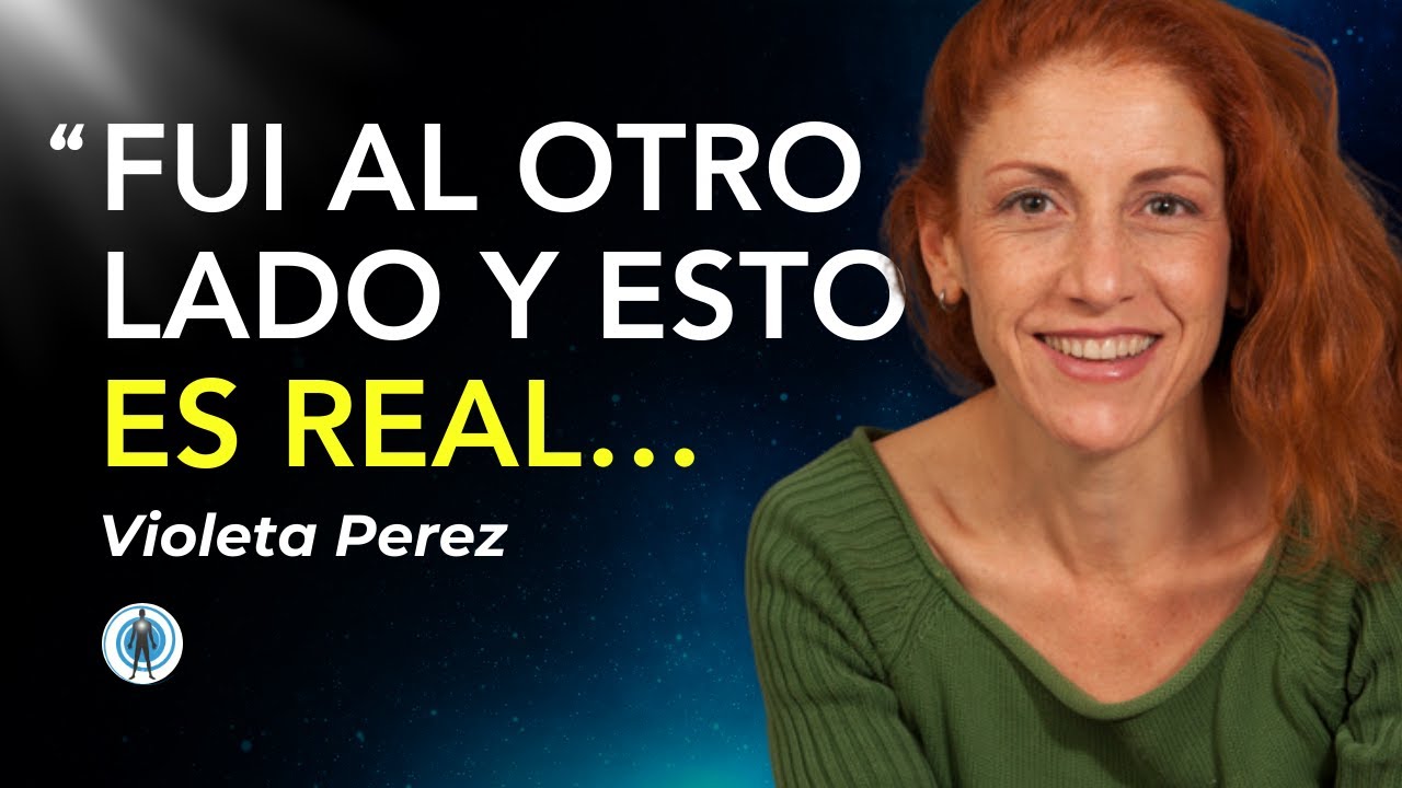 La verdad que descubrí al morir: experiencia real | Violeta Pérez @SomosAlma