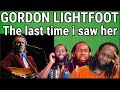 Gosh,his lyrics! GORDON LIGHTFOOT - The last time i saw her REACTION - First time hearing