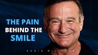 The Pain Behind The Smile : The Story of Robin Williams