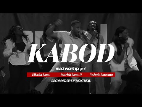 KABOD | REACH WORSHIP (feat. Elischa Isaac, Noémie Lorzema & Patrick Isaac II)