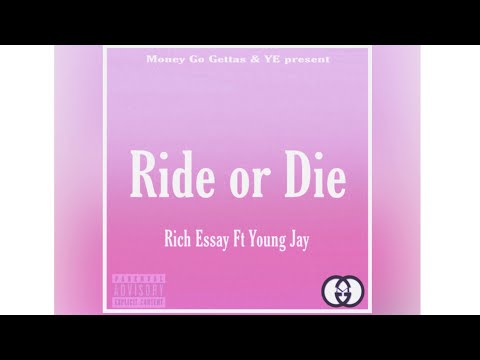 Rich Essay - Ride Or Die (Ft Young Jay)
