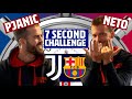 ⏱️ 7 SECOND CHALLENGE: JUVENTUS - BARÇA | PJANIC v NETO