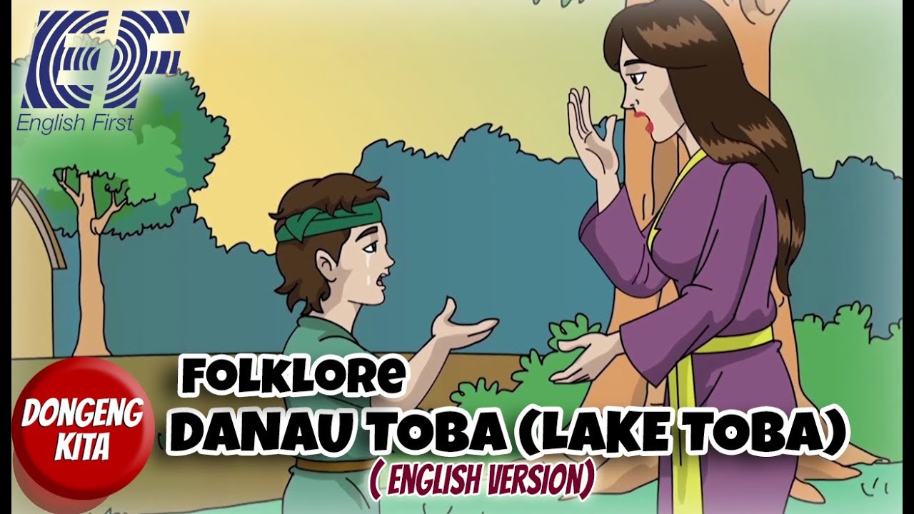 Folklore for Kids - Danau Toba ( Lake Toba) - English Version - ( EF - English First Version )