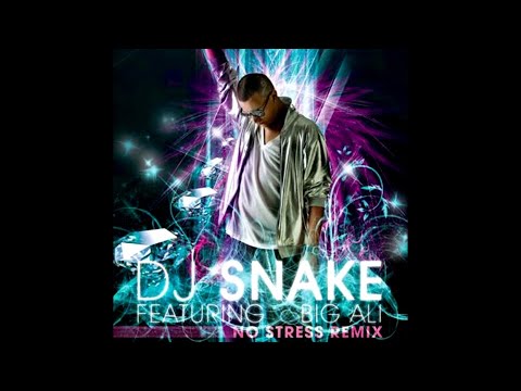 DJ SNAKE feat. BIG ALI - NO STRESS EXTENDED REMIX *RARE* (HQ)