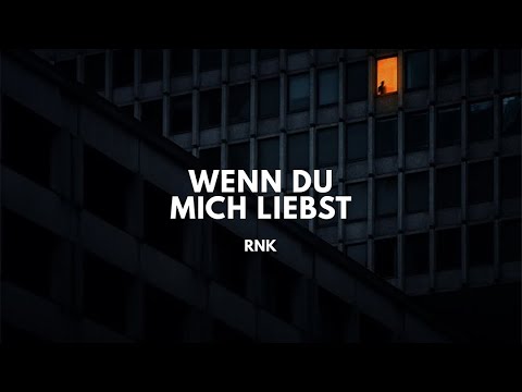 RNK - WENN DU MICH LIEBST (OFFICIAL SINGLE 2024)