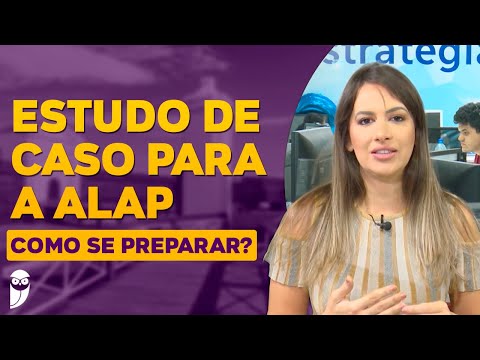 Estudo de caso para a ALAP - Como se preparar?