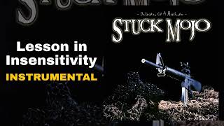 Stuck Mojo - A Lesson in Insensitivity (Instrumental Edition)