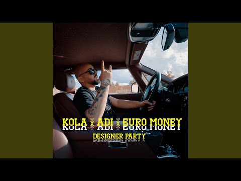 Designer Party (feat. Adion & Euro Money)
