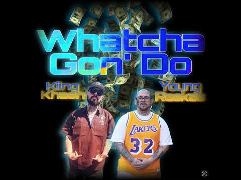 Kiing Khash - Whatcha Gon’ Do (Feat. Young Raskas)