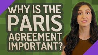 Why is the Paris agreement important?