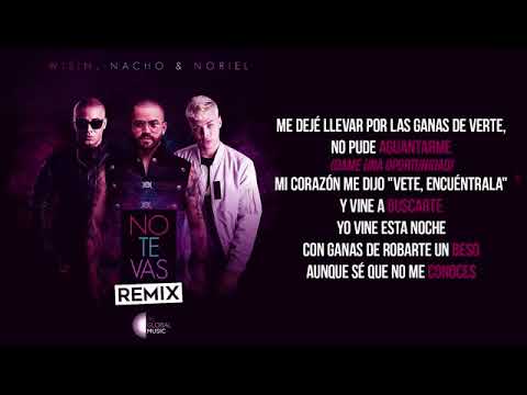 No te vas Remix Wisin ft Nacho & Noriel