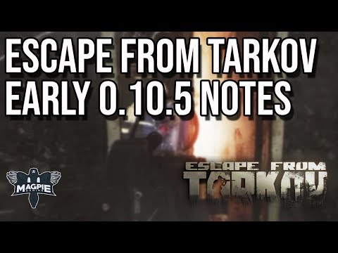0.10.5 Patch Notes & Nikita Q&A - ESCAPE FROM TARKOV